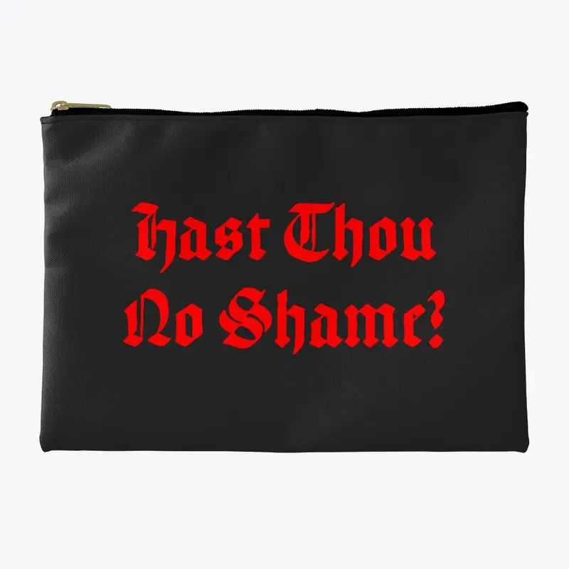 hast thou no shame? pencil case