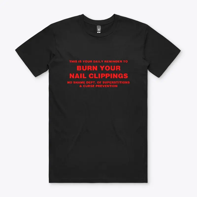 burn your nail clippings tee